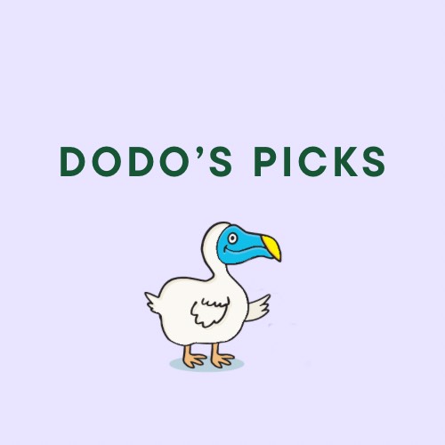 Dodo’s Picks